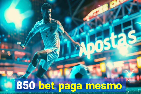 850 bet paga mesmo