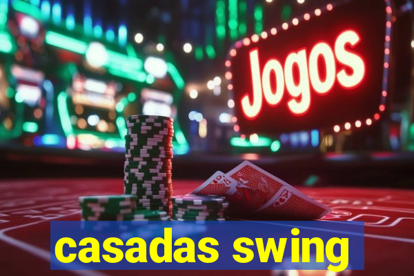 casadas swing