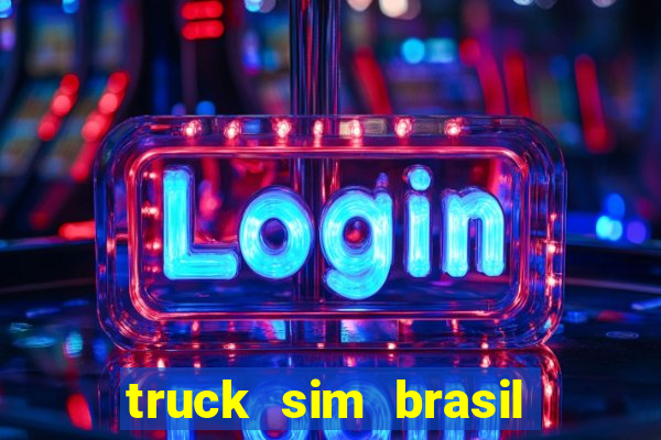 truck sim brasil dinheiro infinito