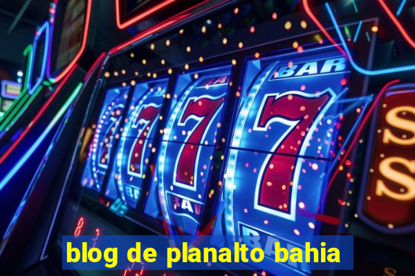 blog de planalto bahia
