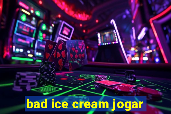 bad ice cream jogar