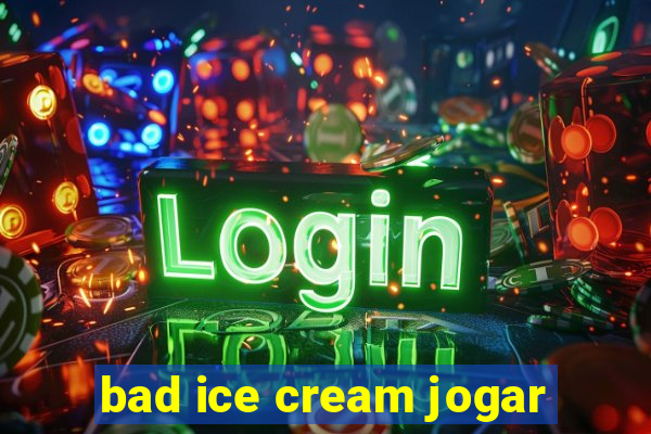 bad ice cream jogar
