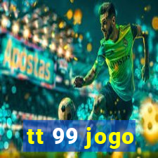 tt 99 jogo