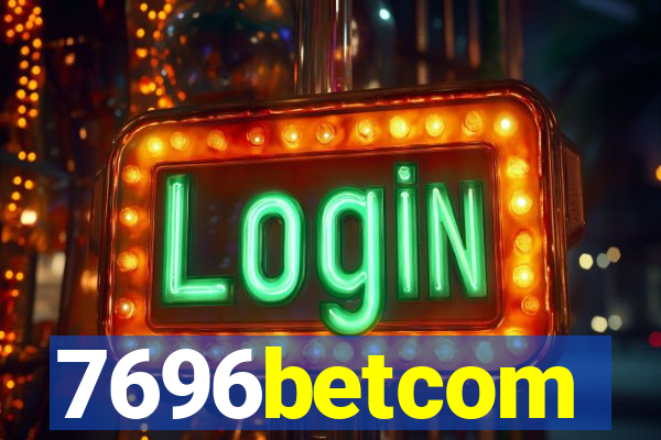 7696betcom