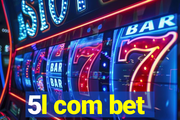 5l com bet