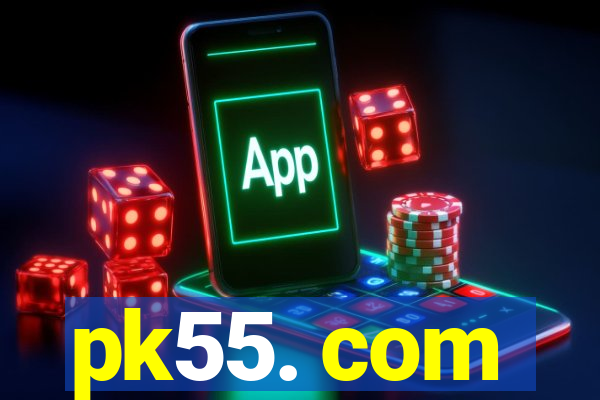 pk55. com