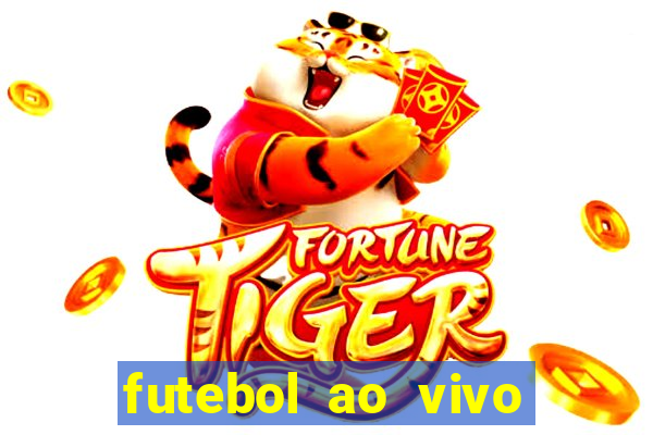 futebol ao vivo hoje futemax