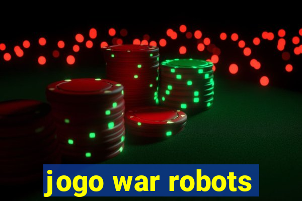 jogo war robots