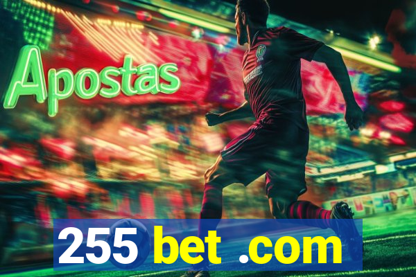 255 bet .com