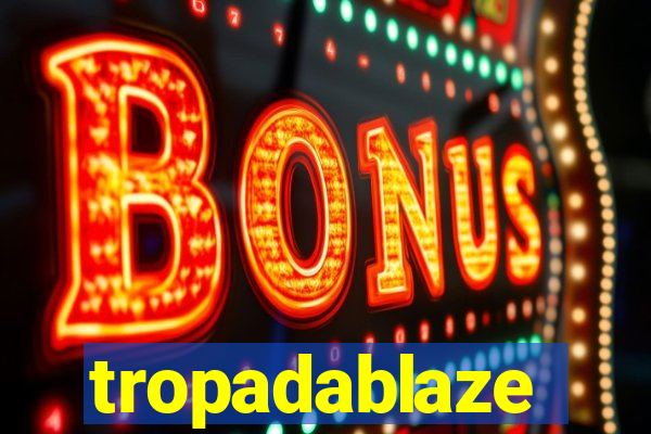 tropadablaze