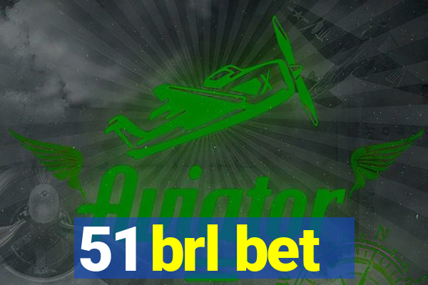 51 brl bet