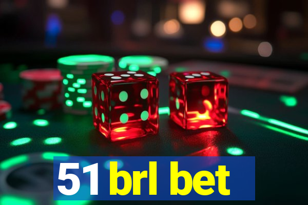 51 brl bet