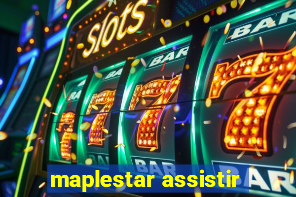 maplestar assistir