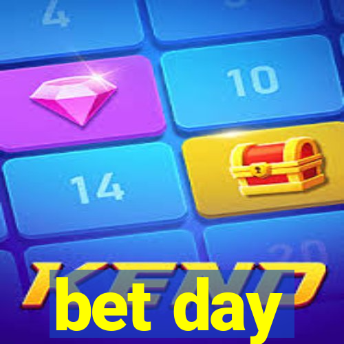bet day