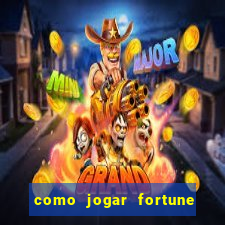 como jogar fortune tiger sem depositar