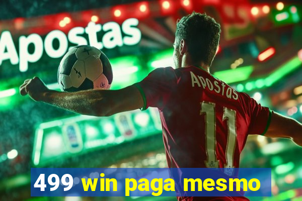 499 win paga mesmo