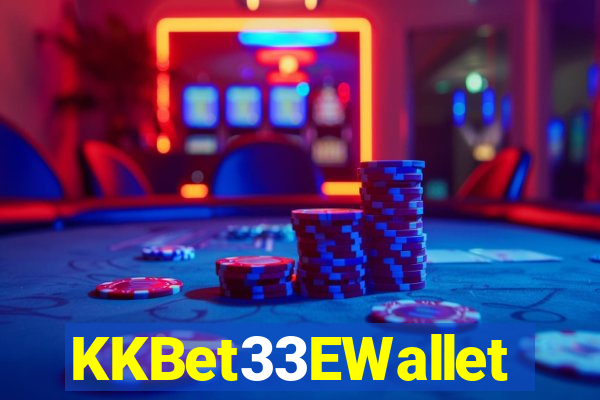 KKBet33EWallet
