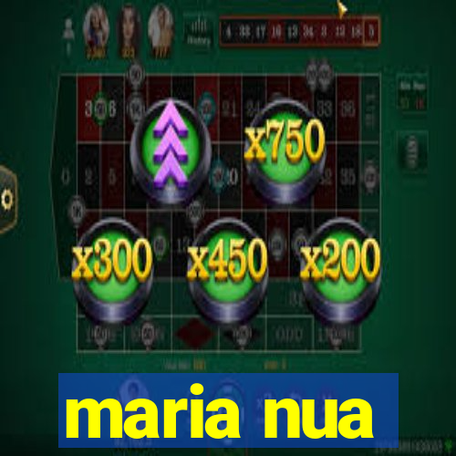 maria nua