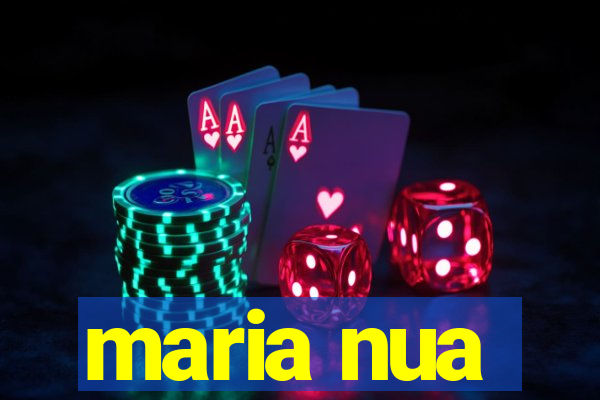 maria nua