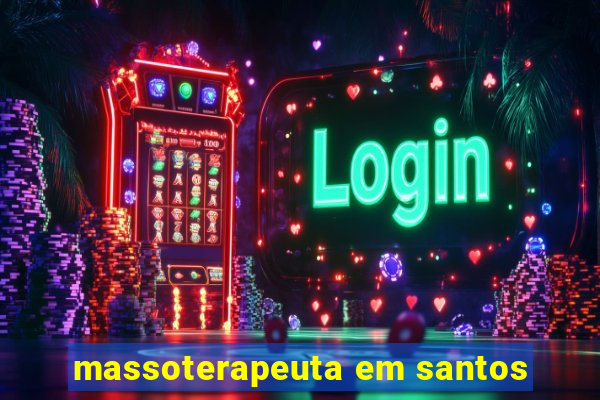 massoterapeuta em santos