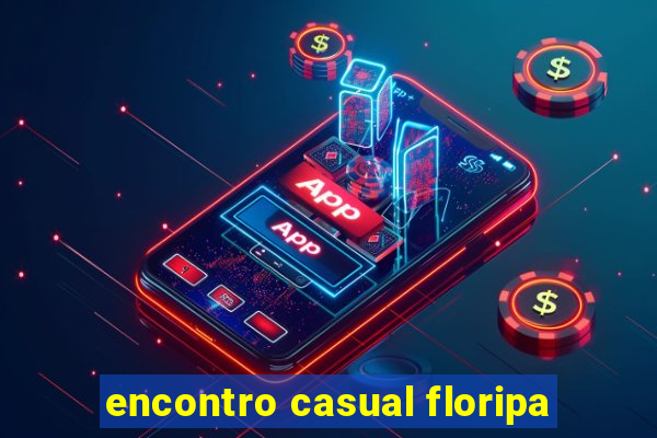 encontro casual floripa
