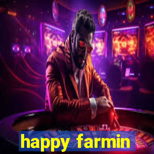 happy farmin