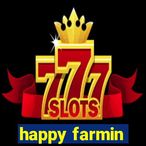 happy farmin
