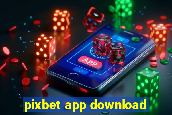 pixbet app download