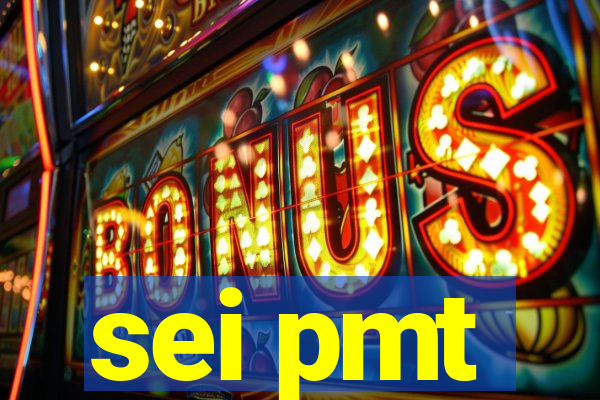 sei pmt