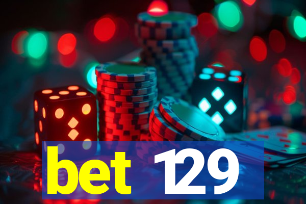 bet 129