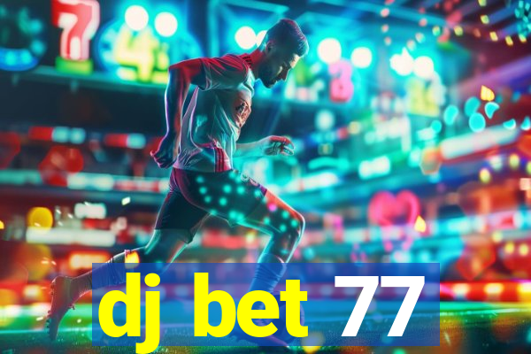 dj bet 77