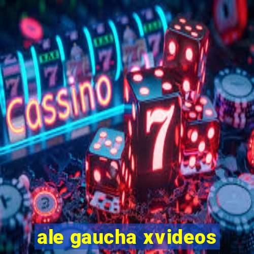 ale gaucha xvideos
