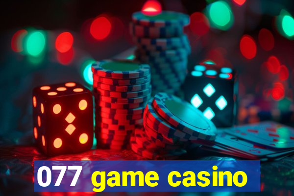 077 game casino