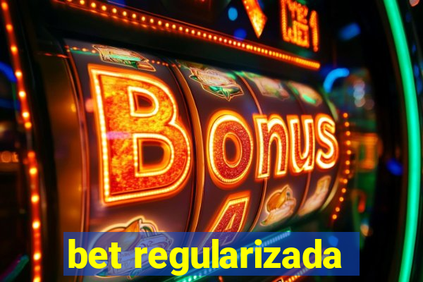 bet regularizada