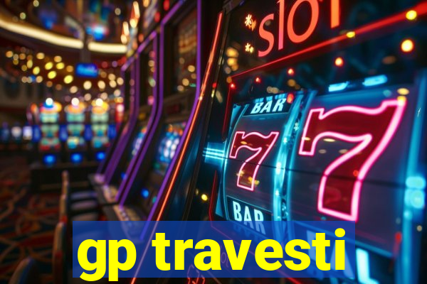 gp travesti