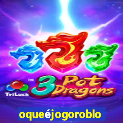 oqueéjogoroblox