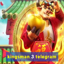 kingsman 3 telegram