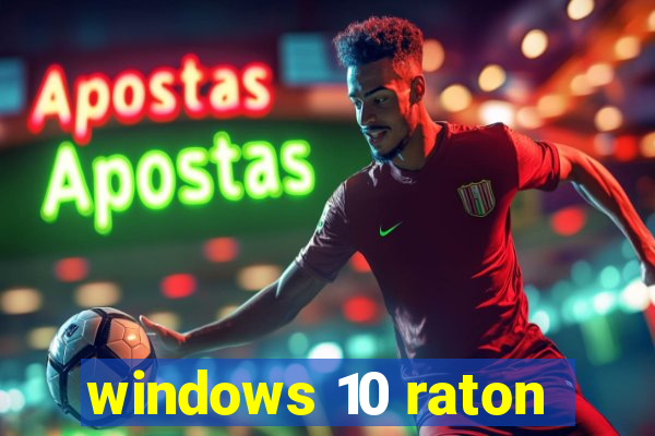 windows 10 raton
