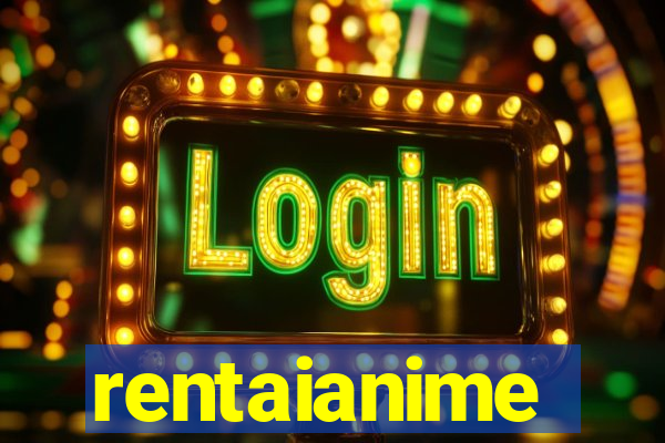 rentaianime