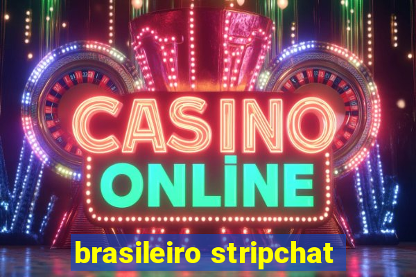 brasileiro stripchat