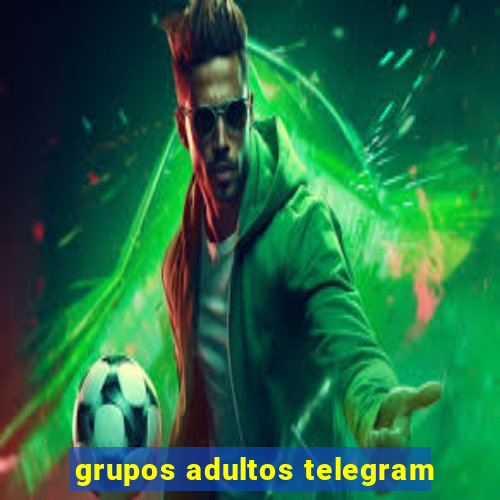 grupos adultos telegram