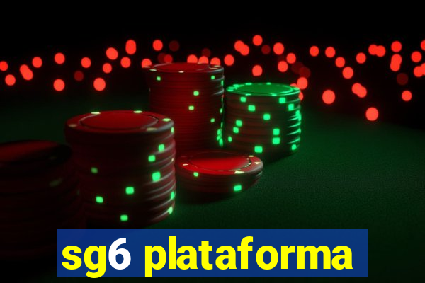 sg6 plataforma