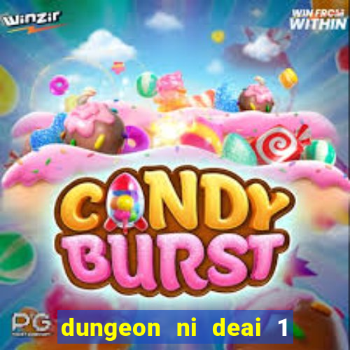 dungeon ni deai 1 temporada dublado