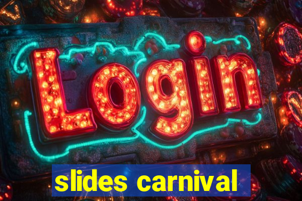 slides carnival