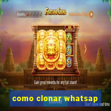 como clonar whatsap