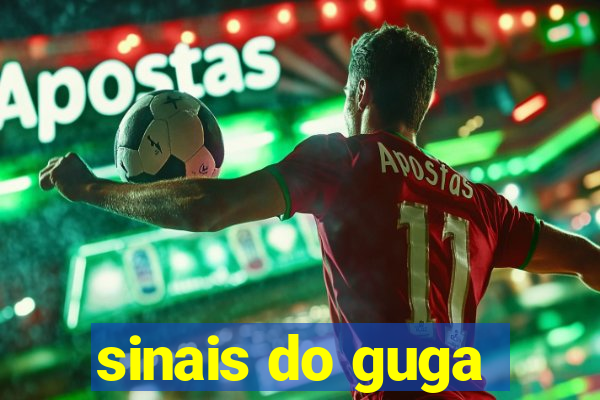 sinais do guga