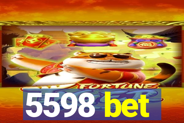 5598 bet