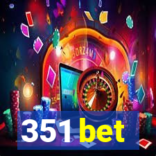 351 bet