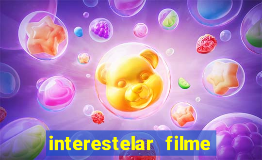 interestelar filme completo dublado 4k