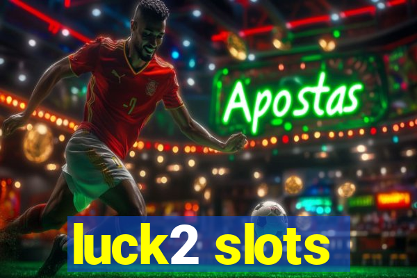 luck2 slots